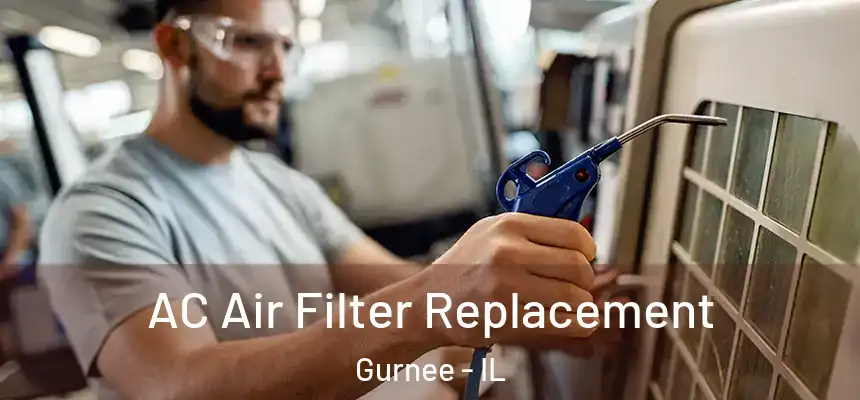 AC Air Filter Replacement Gurnee - IL