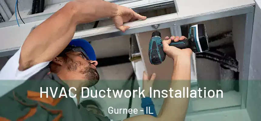 HVAC Ductwork Installation Gurnee - IL