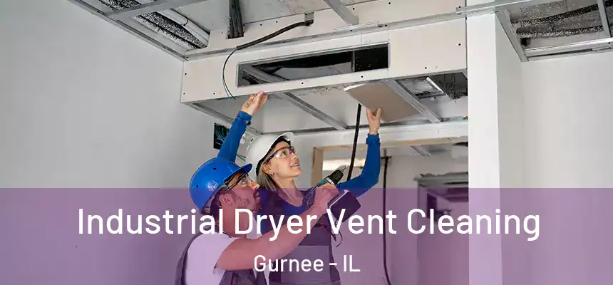Industrial Dryer Vent Cleaning Gurnee - IL