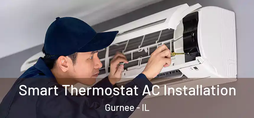  Smart Thermostat AC Installation Gurnee - IL