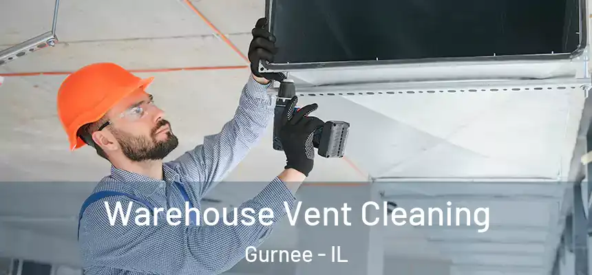 Warehouse Vent Cleaning Gurnee - IL